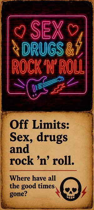 Off Limits: Sex, Drugs and Rock ’n’ Roll