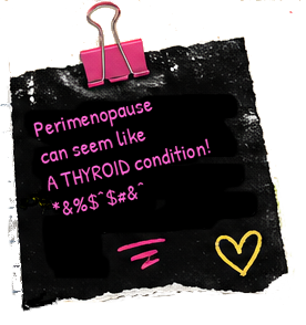 The Unusual Suspects: thyroid issues and perimenopause