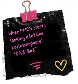 The Unusual Suspects: PMOS and perimenopause